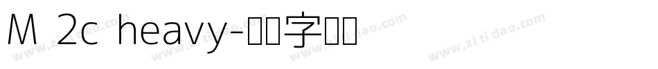 M 2c heavy字体转换